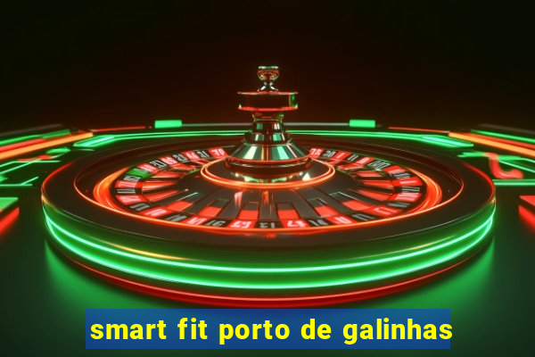 smart fit porto de galinhas